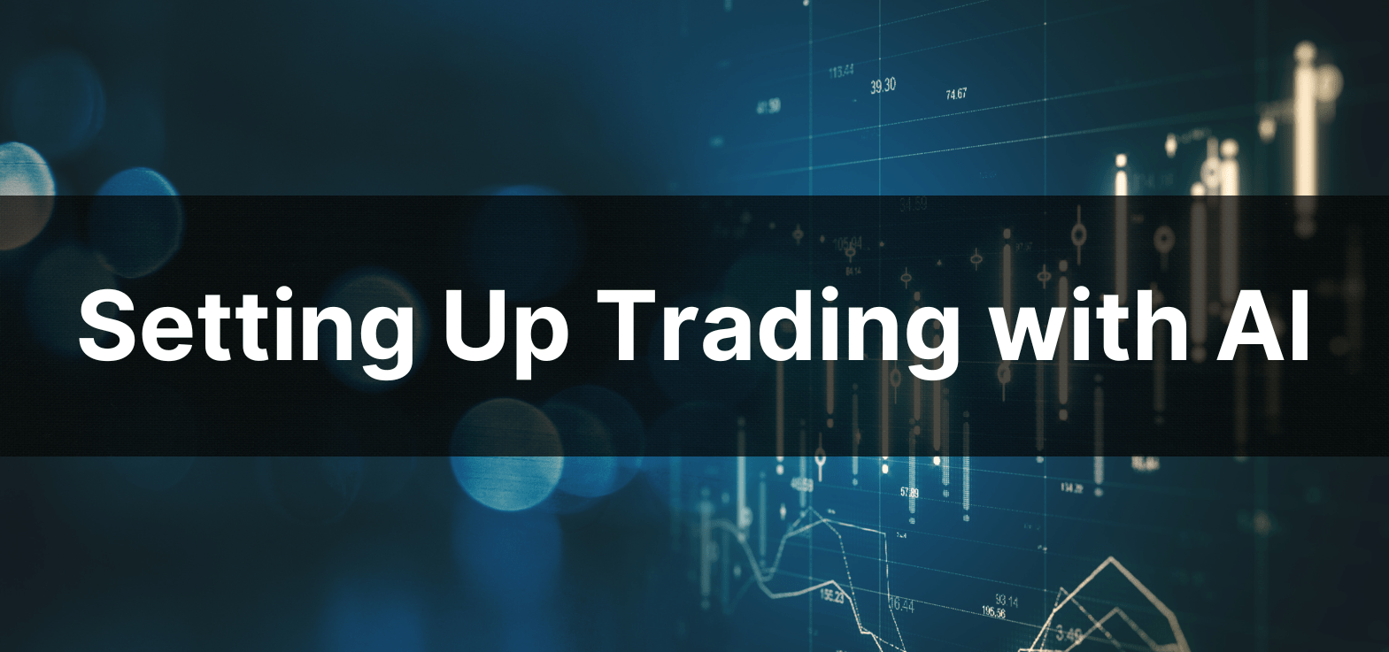 Setting Up Trading with AI